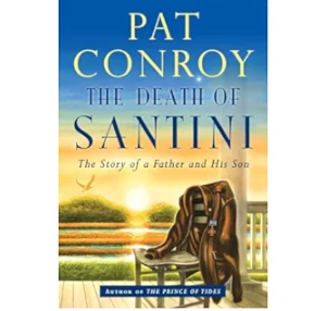 Pat Conroy: The Death of Santini