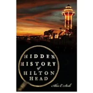 Hidden History of Hilton Head Island