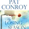 Pat Conroy: My Losing Season
