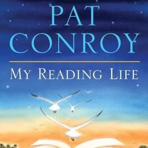 Pat Conroy: My Reading Life