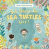 But Where Do Sea Turtles Live