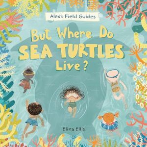 But Where Do Sea Turtles Live
