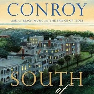 Pat Conroy: South of Broad - Hardcover